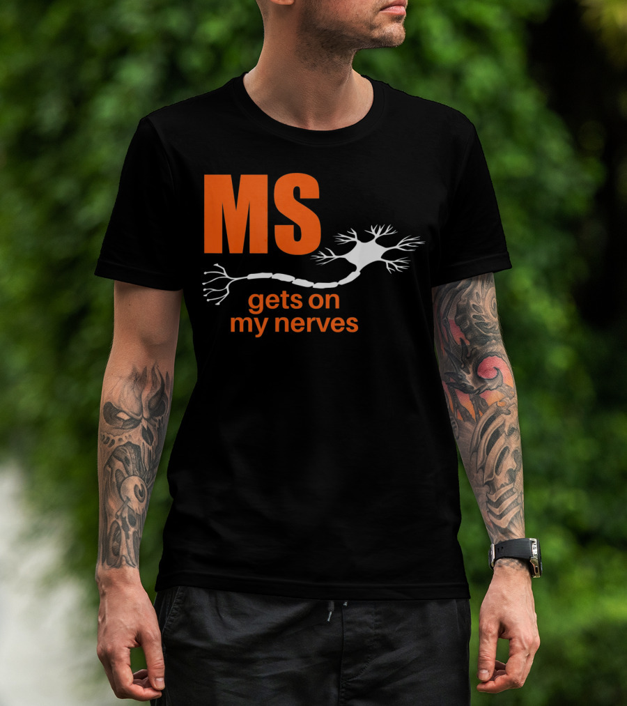 MS Gets On My Nerves With Neuron T-Shirt