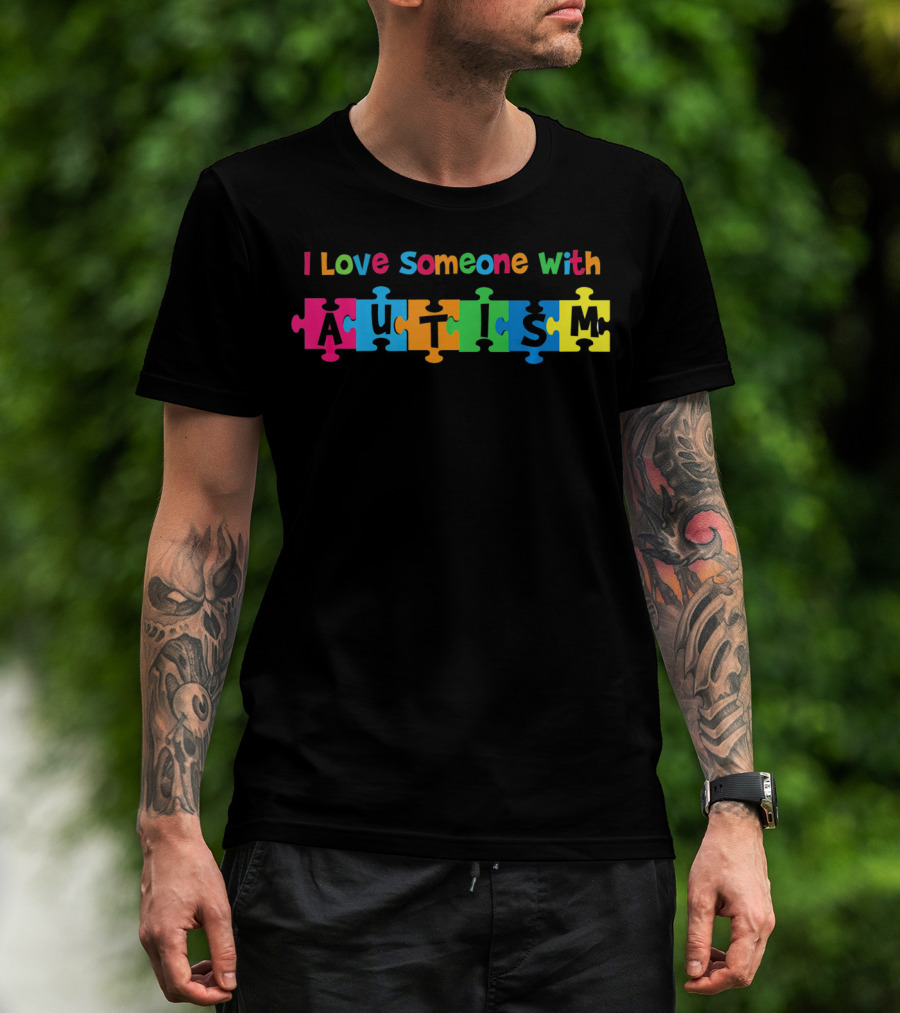 I Love Someone With Autism Puzzle Pieces T-Shirt