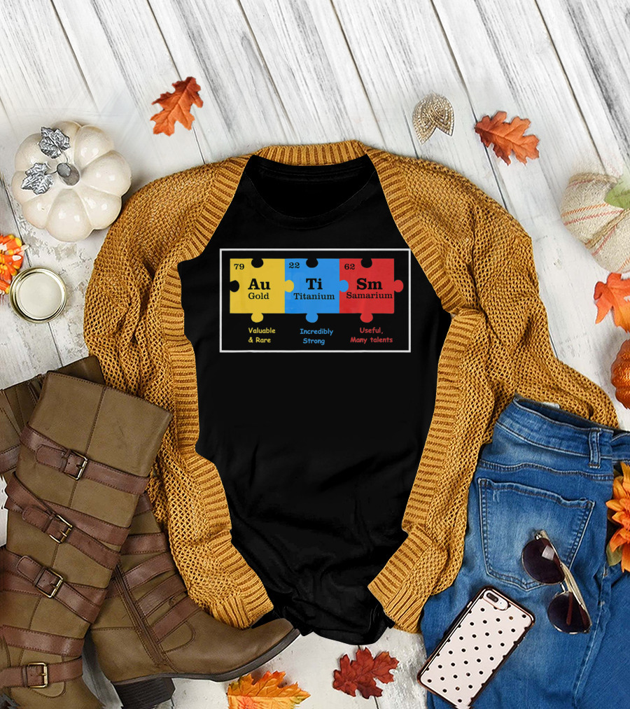 Valuable Rare Gold Incredibly Strong Titanium Useful Many Talents Samarium Puzzle Autism Chemical Elements Awareness T-Shirt