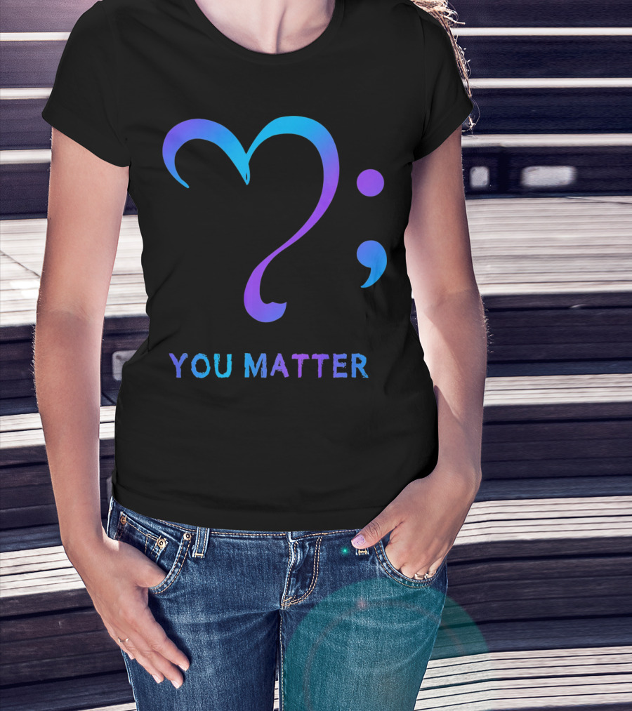 You Matter Suicide Prevention Awareness Heart Semicolon T-Shirt