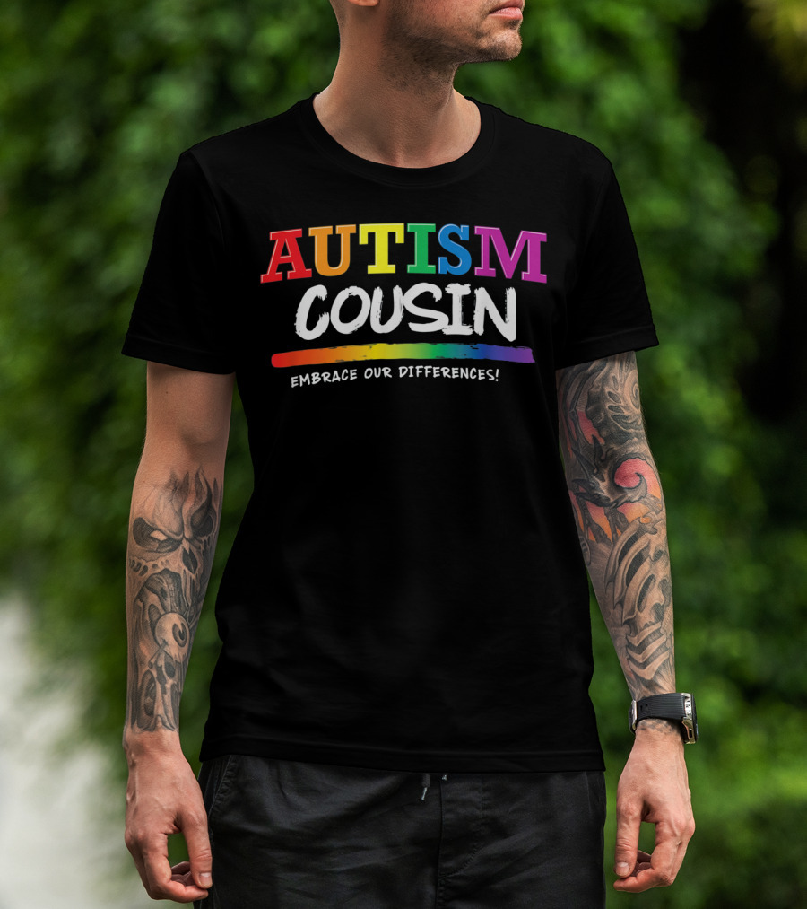 Autism Cousin Embrace Our Differences T-Shirt