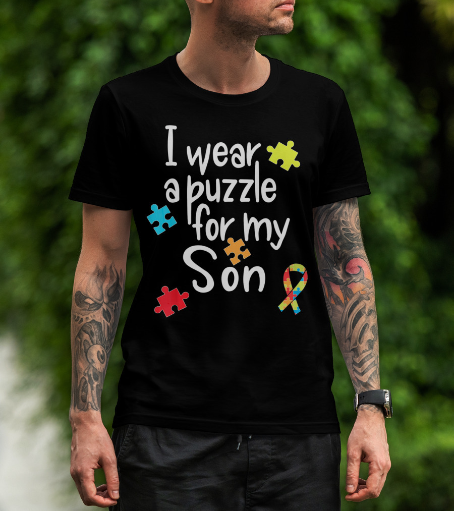 I Wear A Puzzle For My Son Autism Awareness Ribbon And Puzzle Pieces T-Shirt
