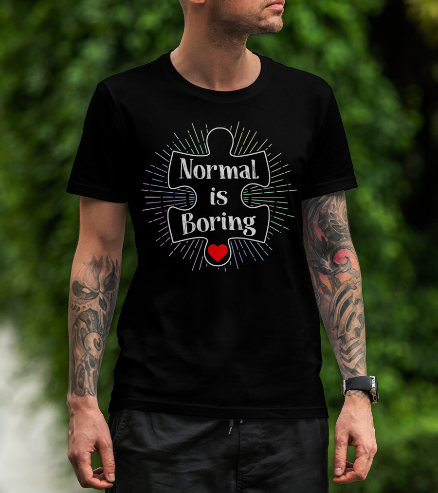 Normal Is Boring Puzzle Piece Heart Autism Awareness T-Shirt