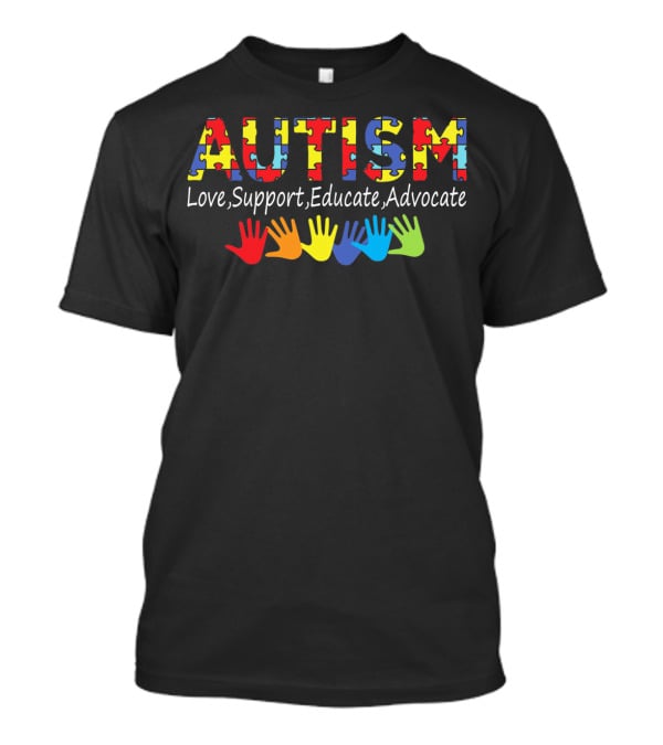 Autism Love Support Educate Advocate Puzzle Hands T-Shirt