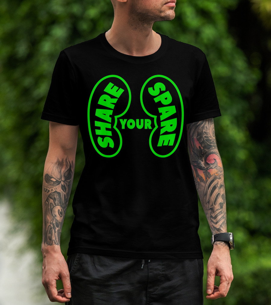 Share Your Spare Kidney Organ Donor Awareness T-Shirt