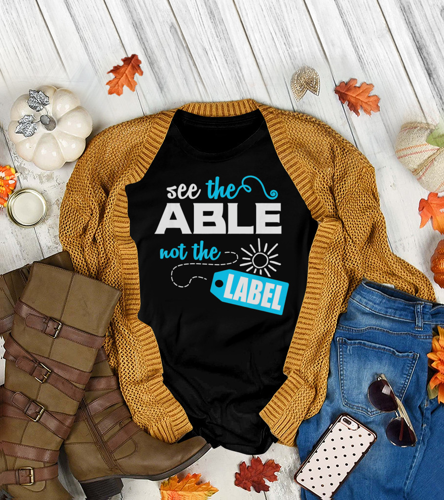See the Able Not the Label Autism Awareness T-Shirt
