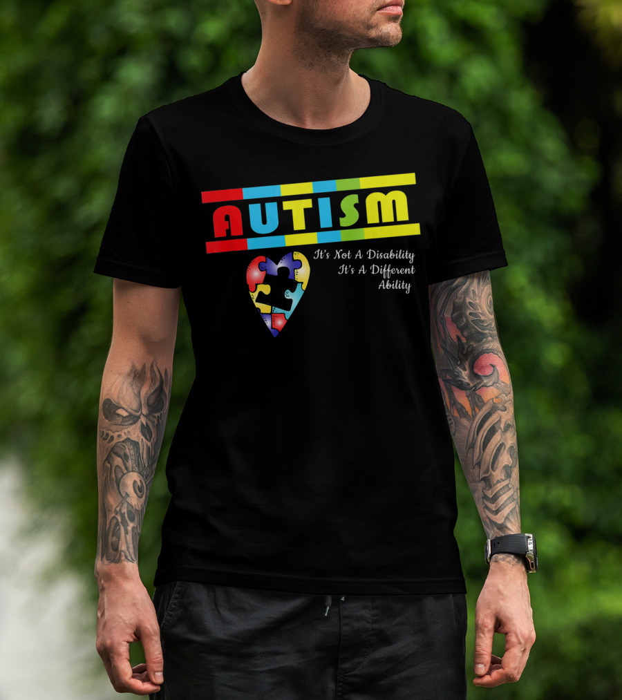 AUTISM It's Not A Disability It's A Different Ability Puzzle Heart T-Shirt