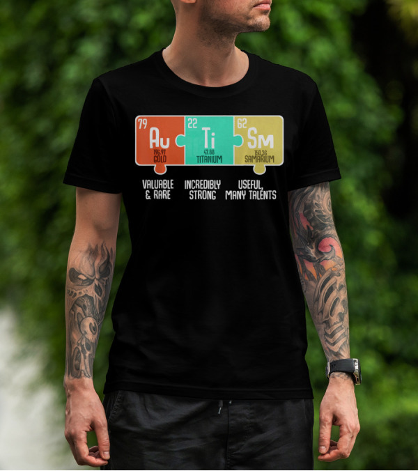 Autism Awareness Au Ti Sm Valuable Rare Strong Useful Talents T-Shirt