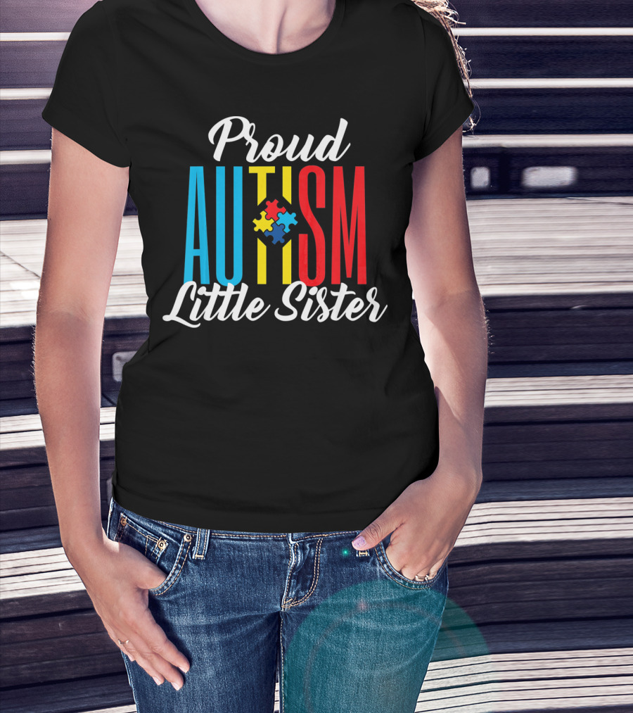 Proud Autism Little Sister Puzzle Piece Awareness Sup T-Shirt