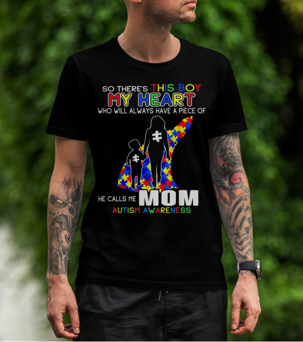So There's This Boy My Heart He Calls Me Mom Autism Awareness T-Shirt