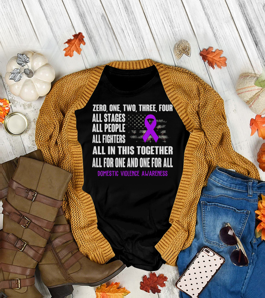 Zero One Two Three Four All Stages All People All Fighters All in This Together All for One and One for All Domestic Violence Awareness T-Shirt