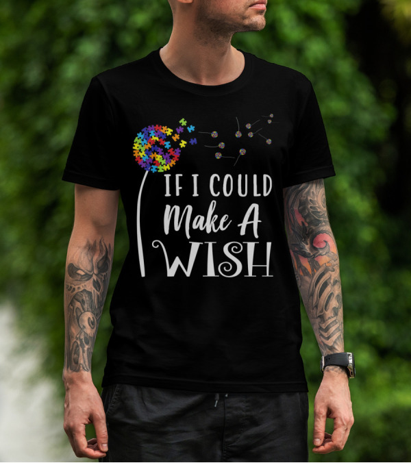 If I Could Make A Wish Autism Puzzle Flower T-Shirt