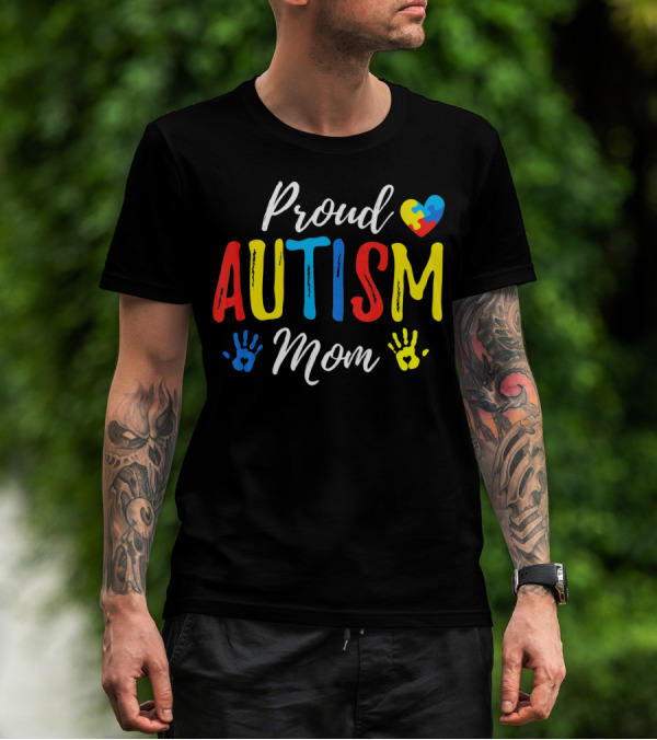 Proud Autism Mom Heart And Handprints T-Shirt