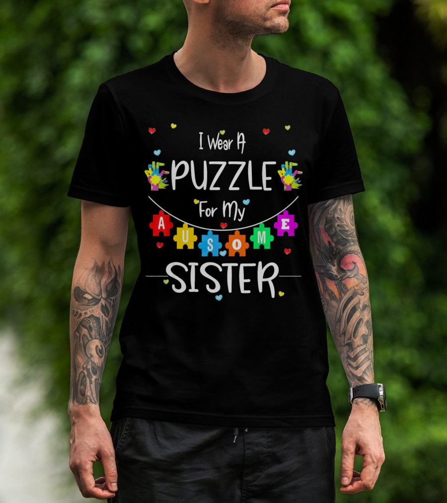 I Wear A Puzzle For My Awesome Sister T-Shirt