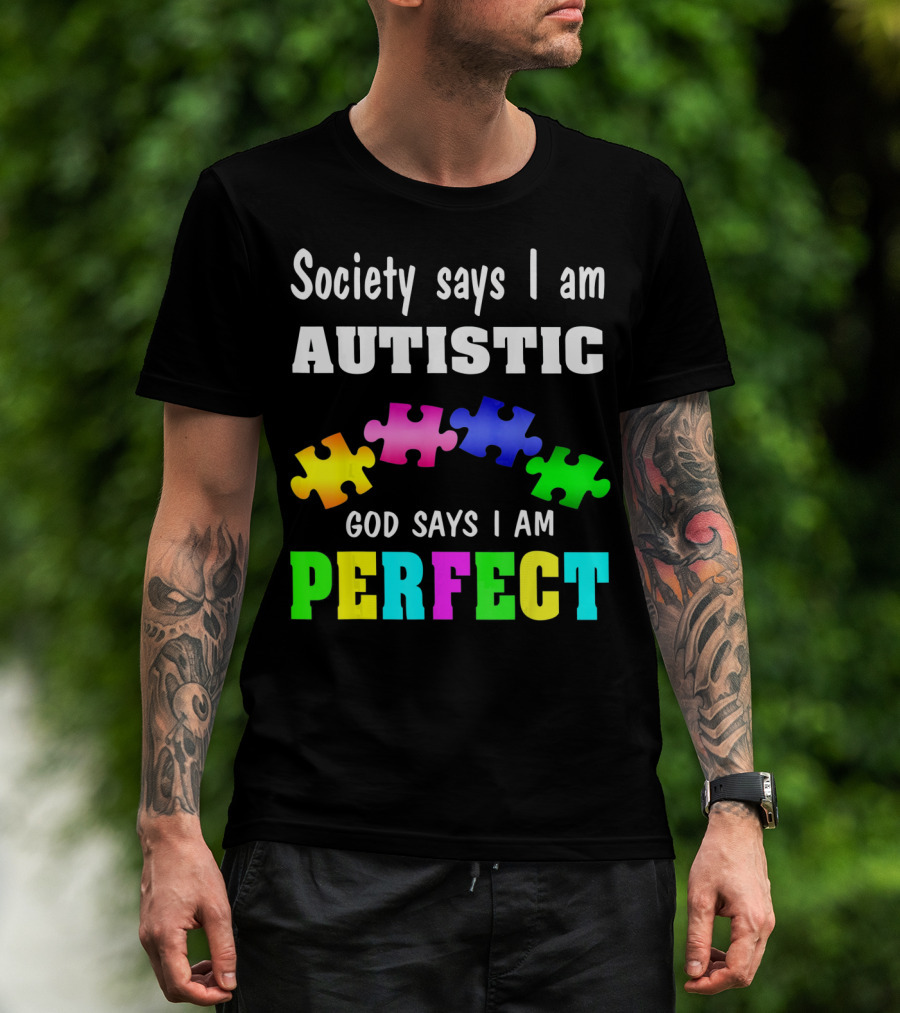 Society Says I Am Autistic God Says I Am Perfect Autism Awareness Puzzle T-Shirt