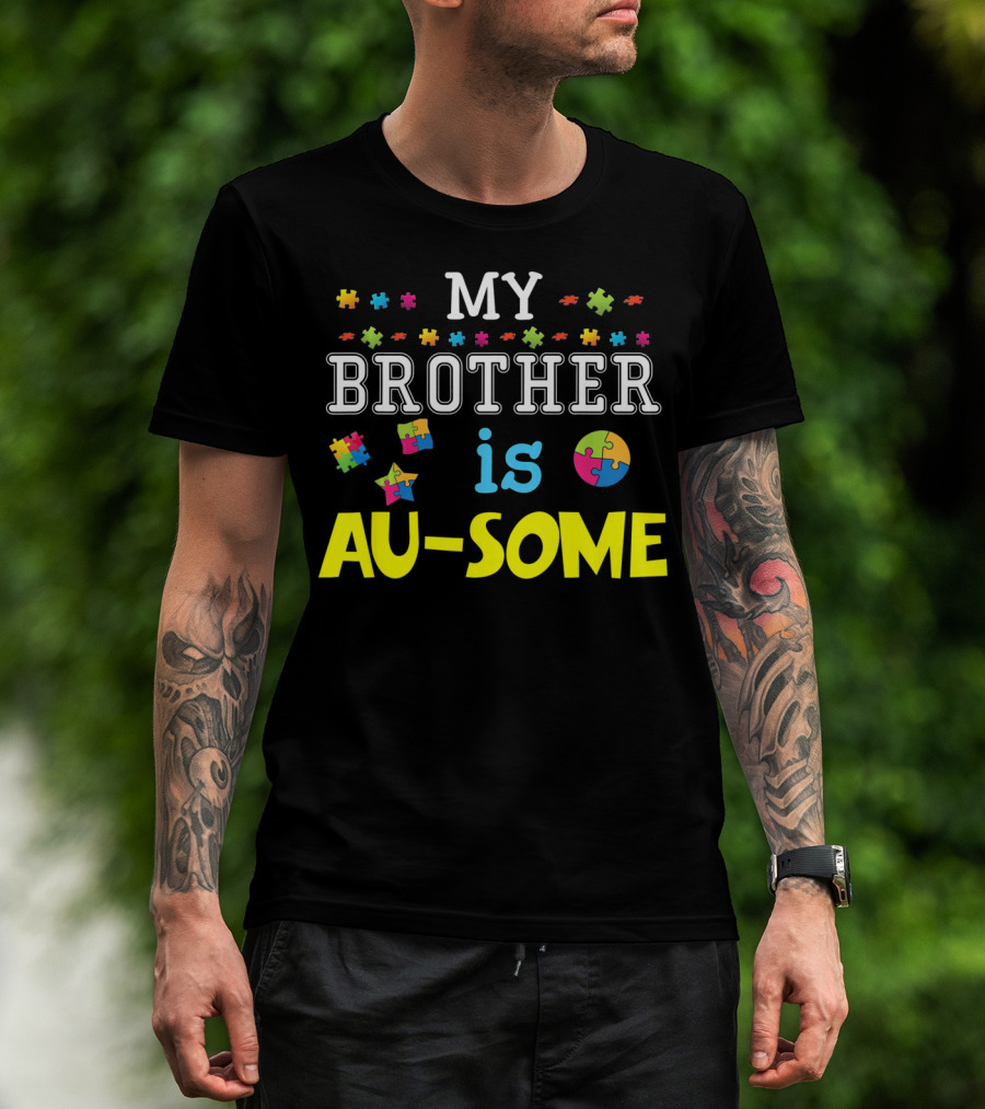 My Brother Is Au-Some Puzzle Autism Awareness T-Shirt