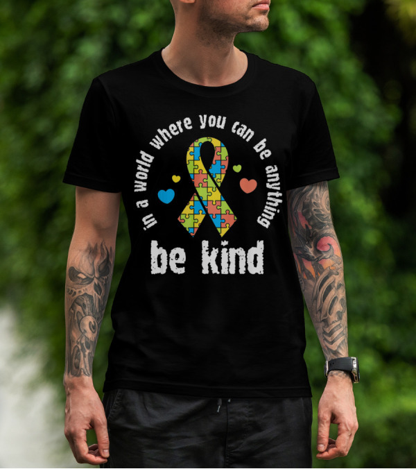 In A World Where You Can Be Anything Be Kind Puzzle Ribbon Autism Awareness T-Shirt