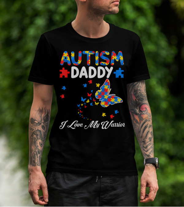 Autism Daddy I Love My Warrior Butterfly Puzzle Pieces T-Shirt