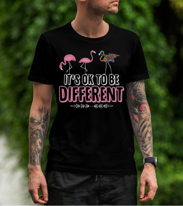 IT'S OK TO BE DIFFERENT FLAMINGO AUTISM PUZZLE PIECES T-Shirt