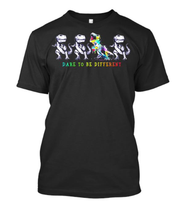 Dare To Be Different Dinosaur Autism T-Rex Rainbow Colors T-Shirt