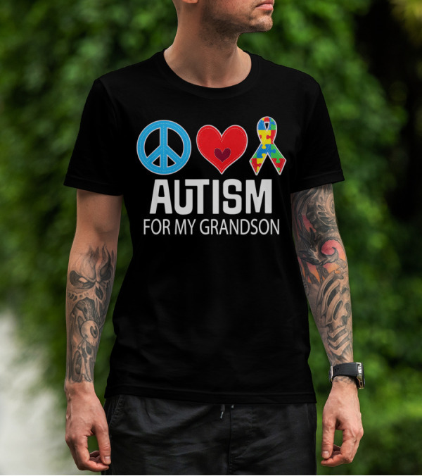 Peace Love Autism For My Grandson T-Shirt
