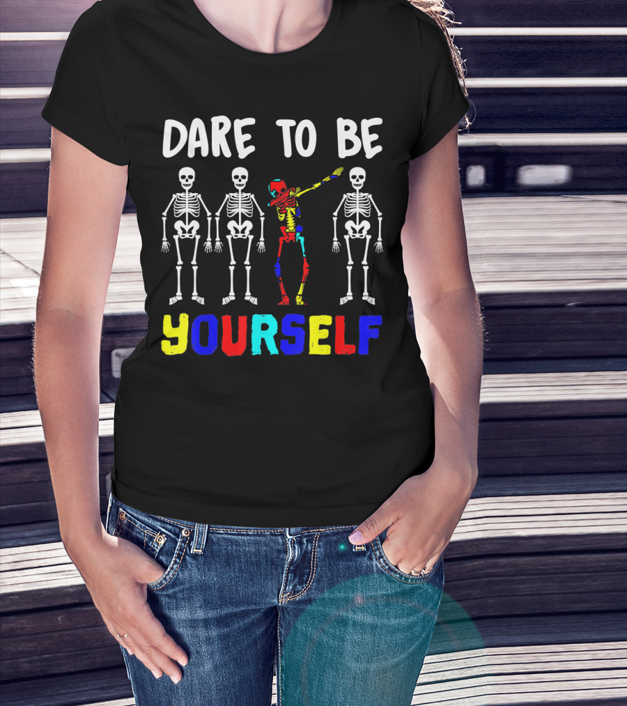 Dare To Be Yourself Autism Awareness Skeletons Colorful Individuality T-Shirt