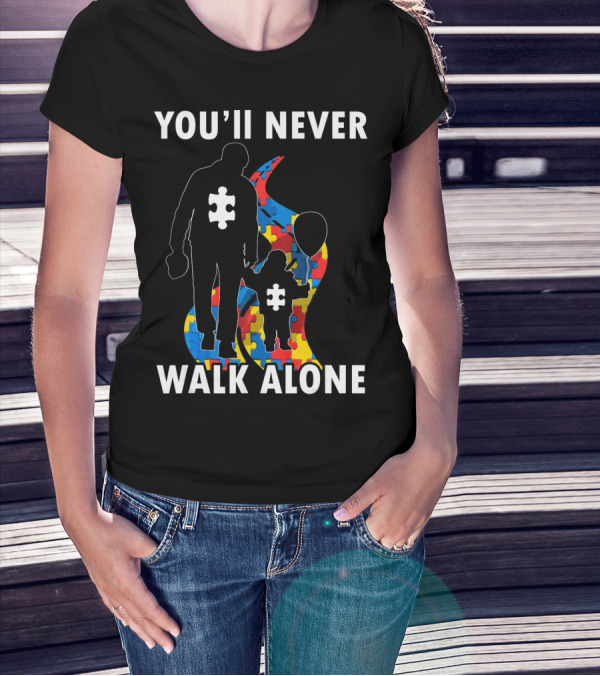 YOU'LL NEVER WALK ALONE Men Autism Dad Puzzle Pie T-Shirt