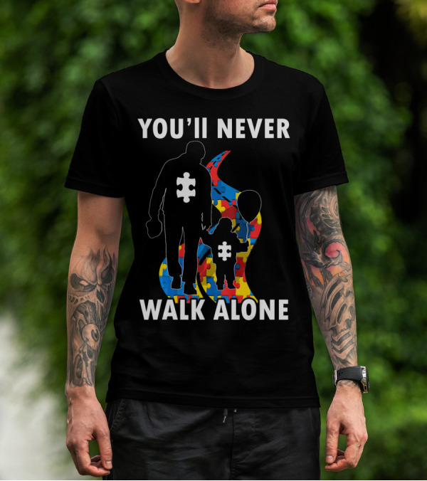 YOU'LL NEVER WALK ALONE Men Autism Dad Puzzle Pie T-Shirt