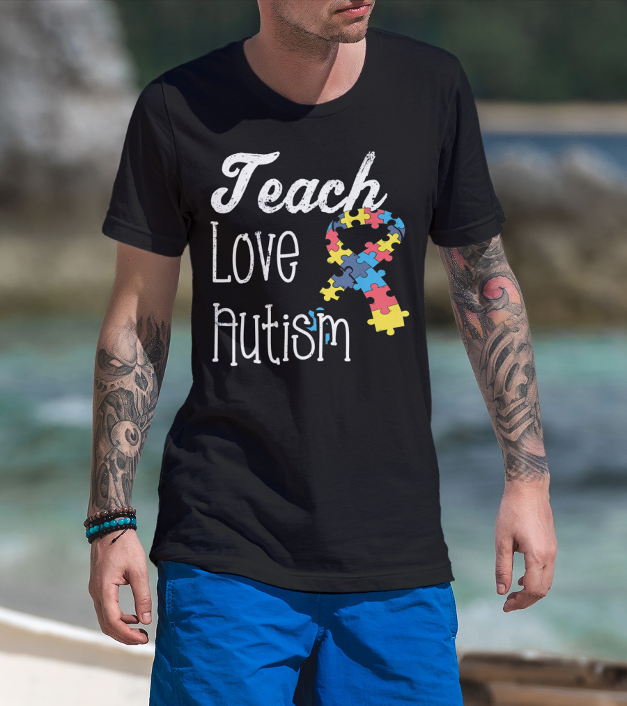 Teach Love Autism Puzzle Ribbon Awareness T-Shirt