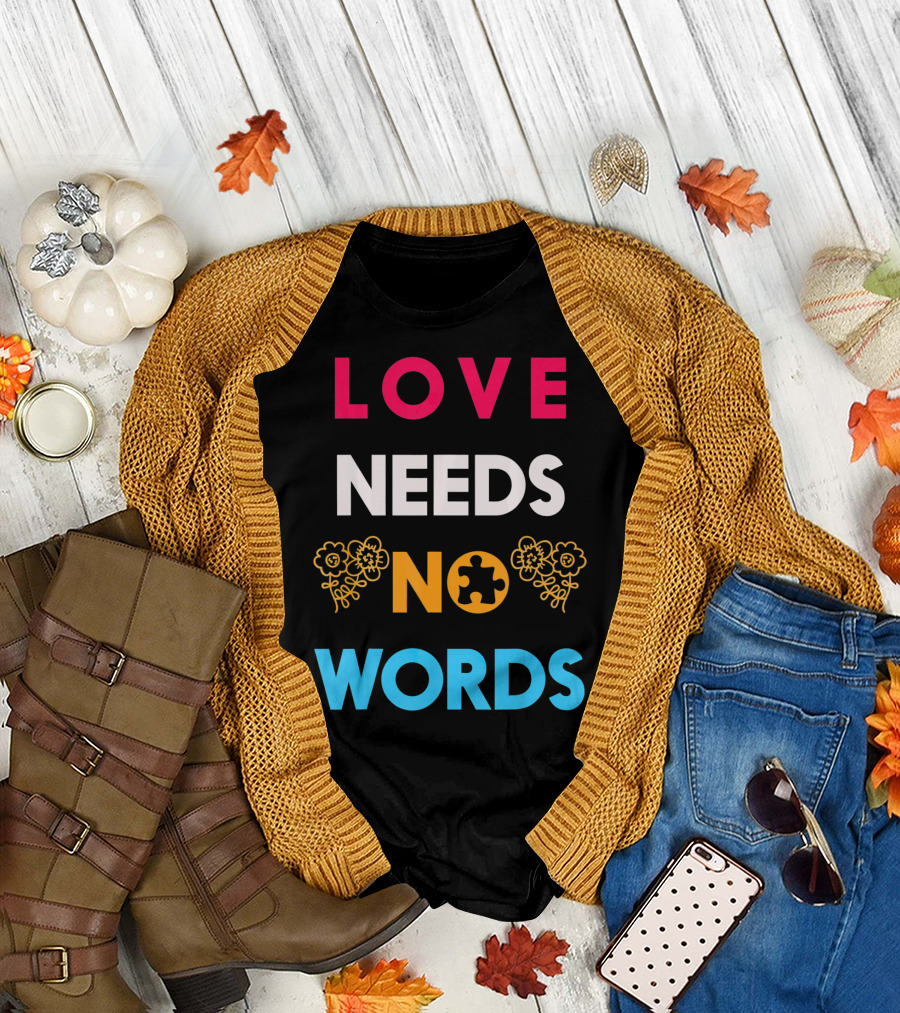 Love Needs No Words Autism Awareness Puzzle Piece Flowers T-Shirt