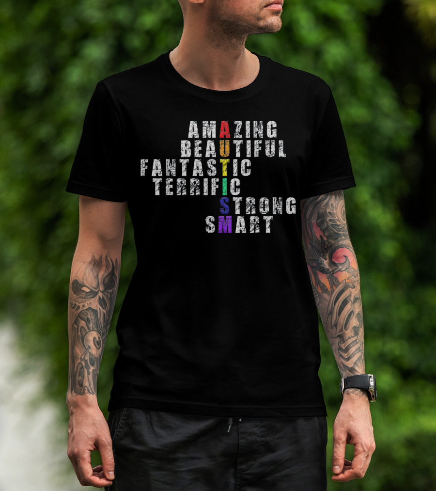 Amazing Beautiful Fantastic Terrific Autism Strong Smart T-Shirt
