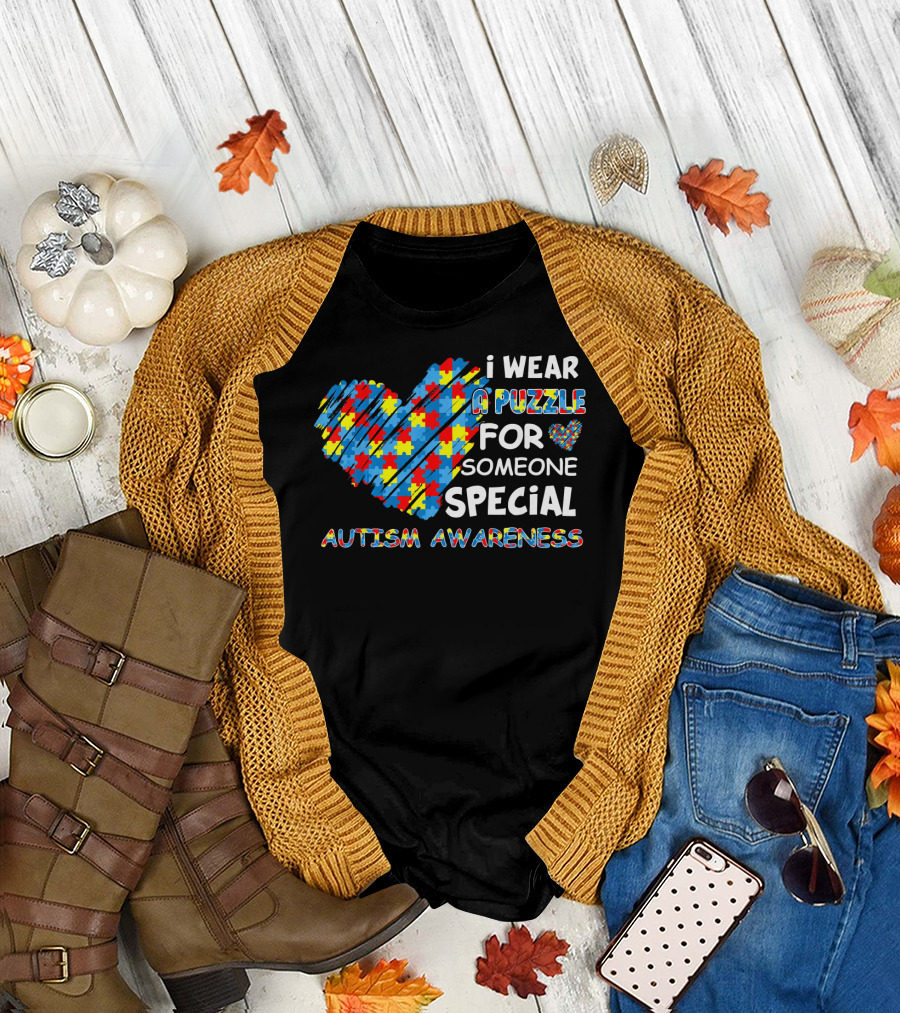 I Wear A Puzzle Heart For Someone Special Autism Awareness T-Shirt