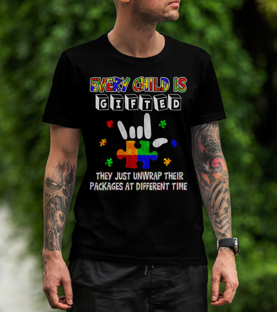 Every Child Is Gifted Autism Awareness Puzzle Pieces Unwrap Packages Different Time T-Shirt