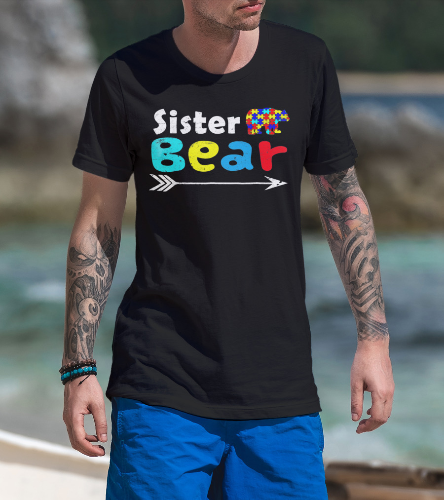 Sister Bear Autism Awareness Puzzle Bear With Arrow T-Shirt