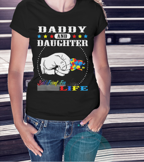 Daddy And Daughter Best Friends For Life Autism Awareness Puzzle Pieces T-Shirt