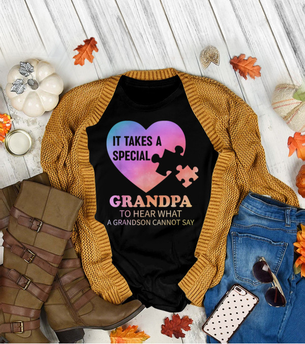 It Takes A Special Grandpa To Hear What A Grandson Cannot Say T-Shirt