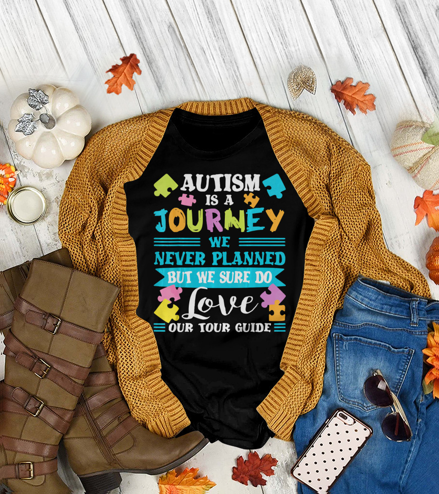 Autism Is a Journey We Never Planned But We Sure Do Love Our Tour Guide T-Shirt