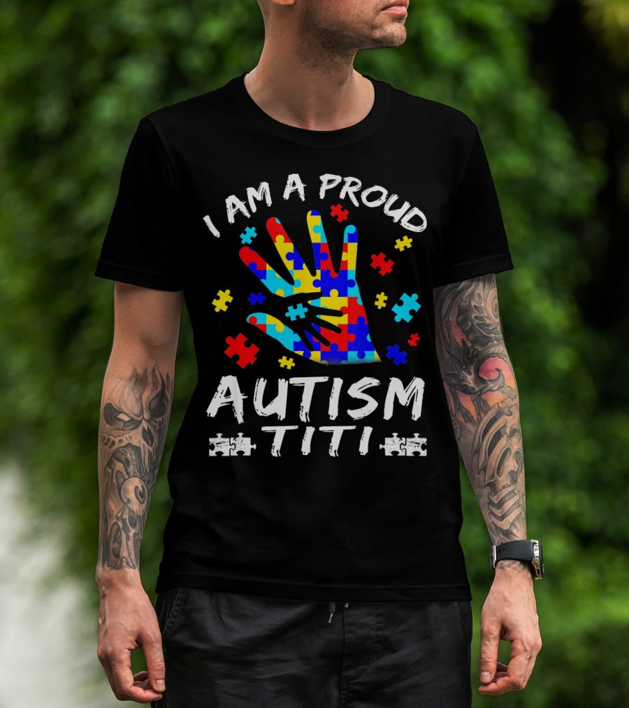 I Am A Proud Autism Titi Puzzle Hand Awareness T-Shirt