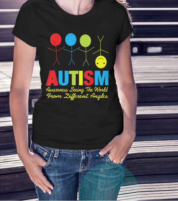 AUTISM Awareness Seeing The World From Different Angles T-Shirt