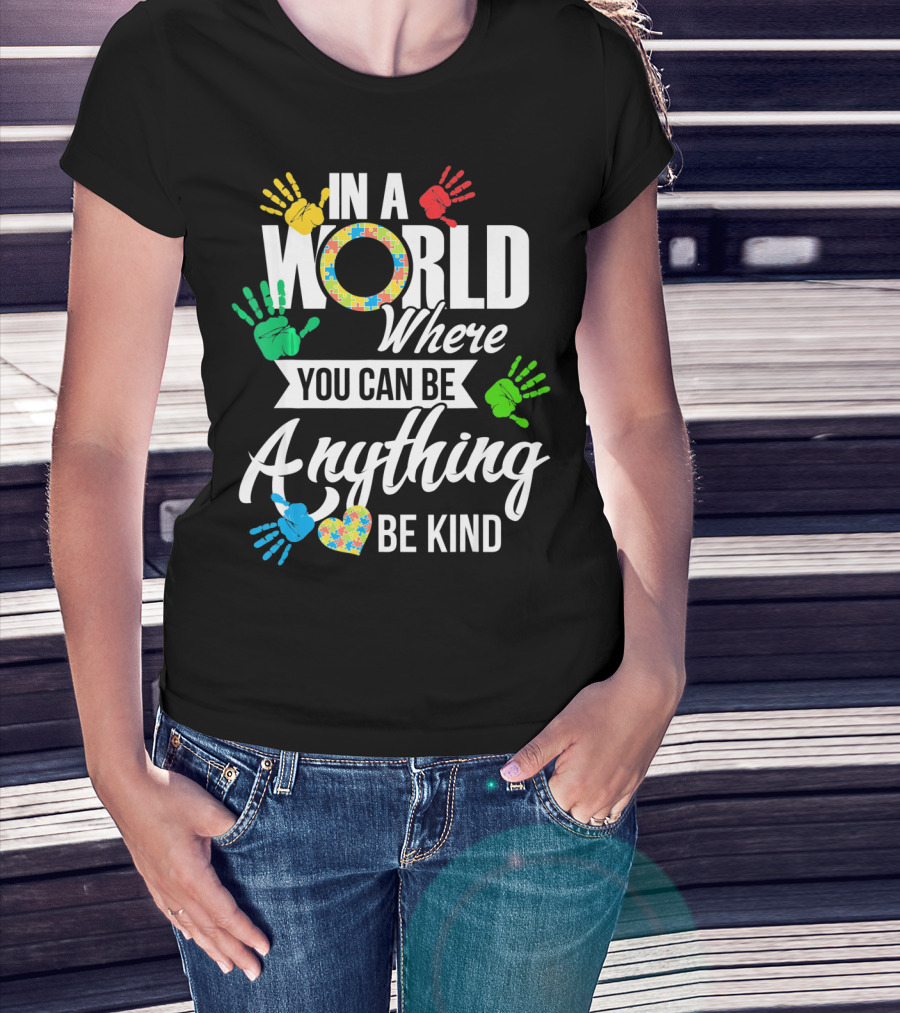 In A World Where You Can Be Anything Be Kind Autism Kid Support Autism T-Shirt