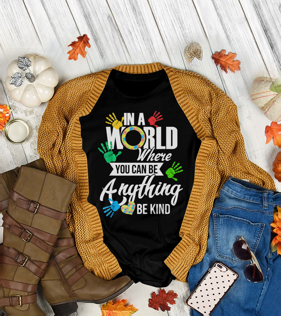 In A World Where You Can Be Anything Be Kind Autism Kid Support Autism T-Shirt
