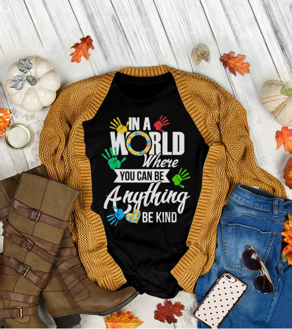 In A World Where You Can Be Anything Be Kind Autism Kid Support Autism T-Shirt