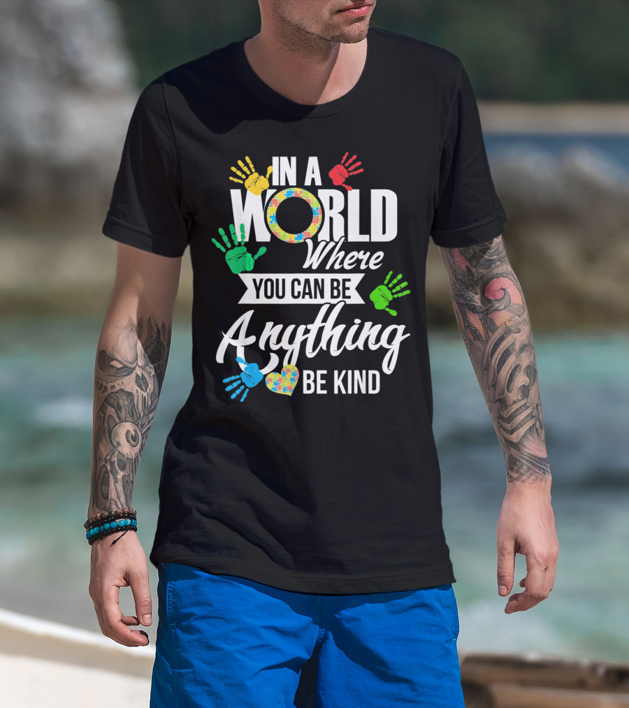 In A World Where You Can Be Anything Be Kind Autism Kid Support Autism T-Shirt
