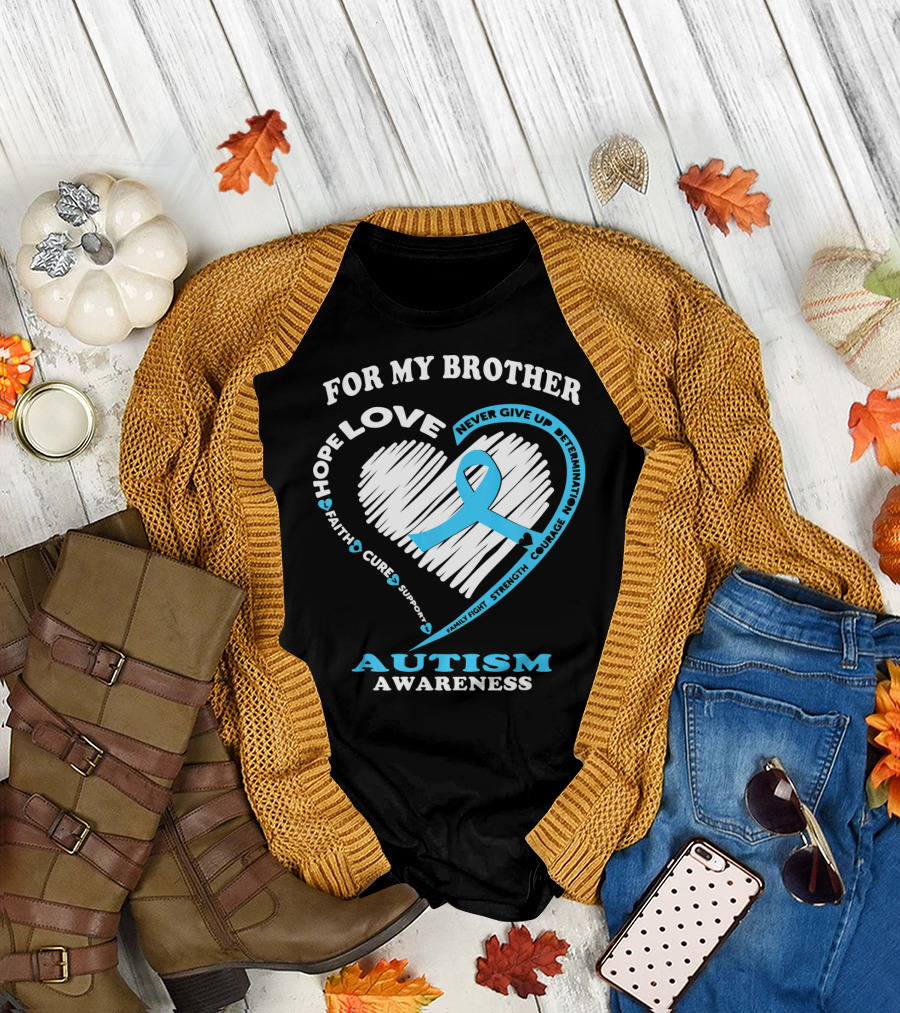 FOR MY BROTHER LOVE HOPE AUTISM AWARENESS T-Shirt