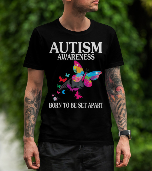 AUTISM AWARENESS BORN TO BE SET APART COLORFUL BUTTERFLY T-Shirt