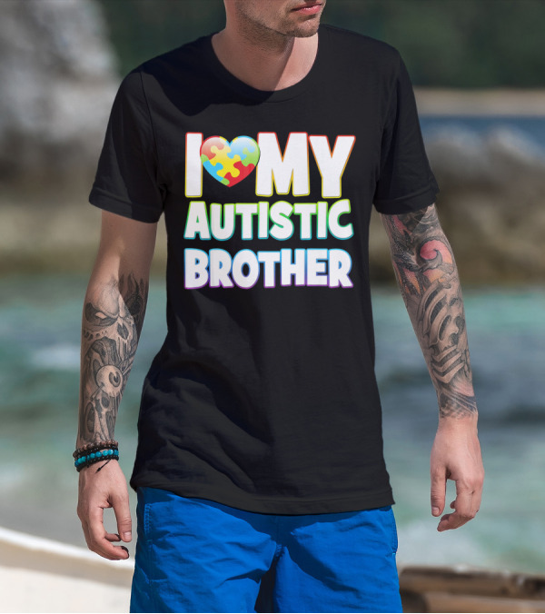 I Love My Autistic Brother T-Shirt