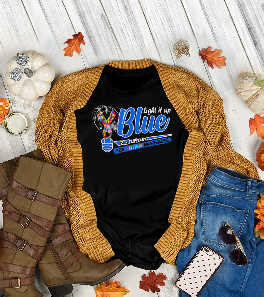 Light It Up Blue 2nd April For Autism Awareness T-Shirt