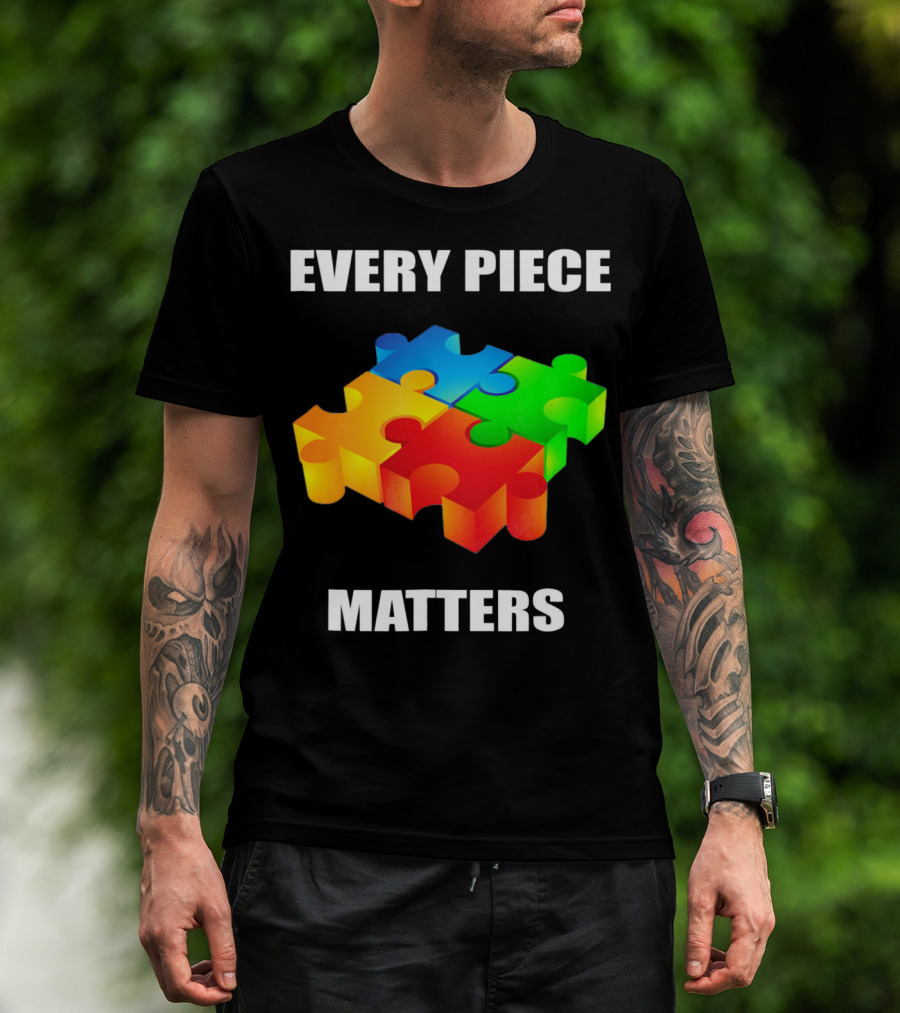 Every Piece Matters Autism Awareness Puzzle T-Shirt