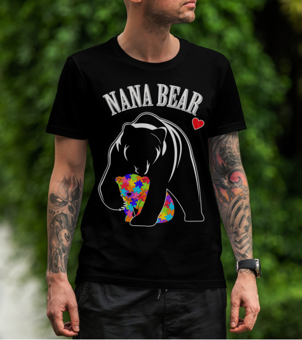 Nana Bear Autism Awareness Puzzle Heart Love T-Shirt