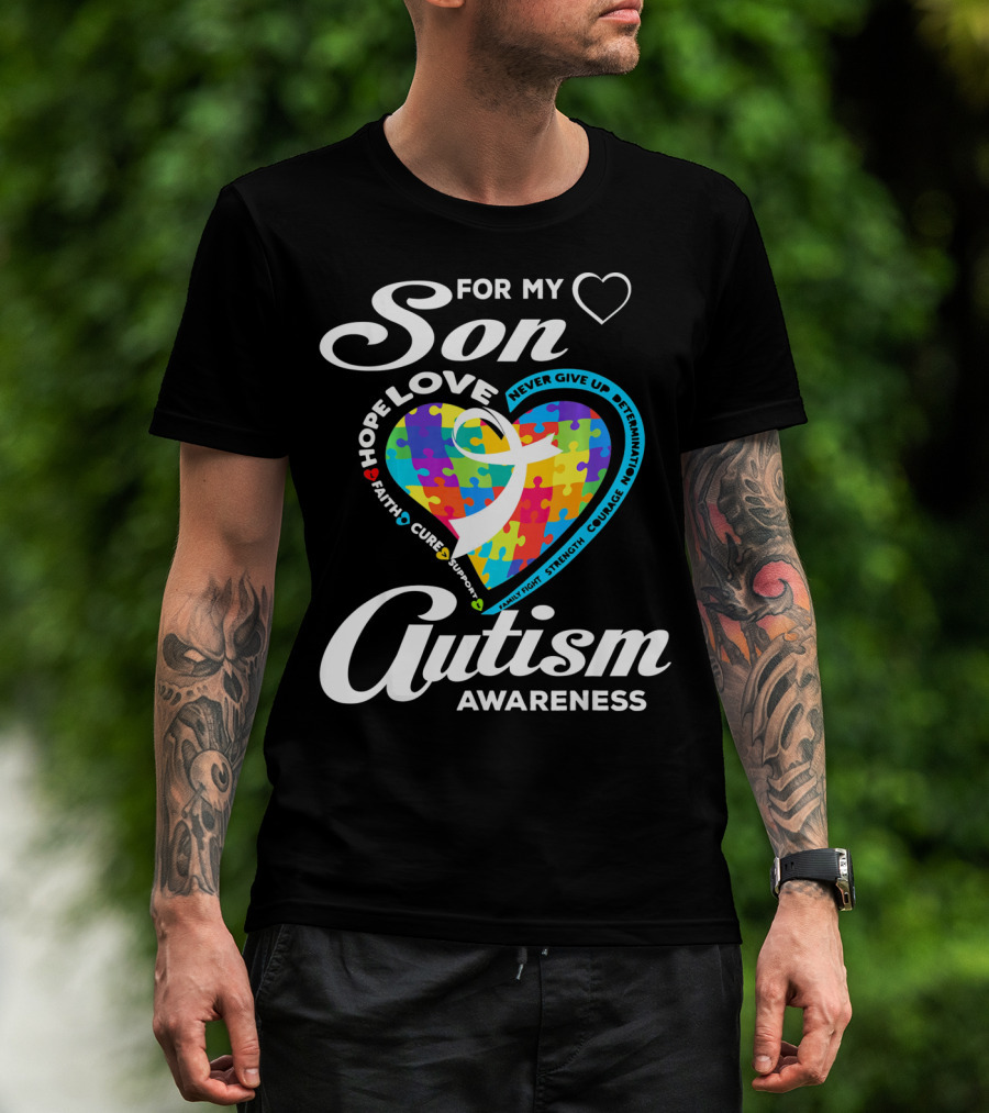 For My Son Love Hope Faith Cure Support Autism Awareness T-Shirt